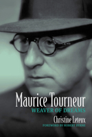 Maurice Tourneur : Weaver of Dreams 029935640X Book Cover