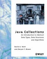 Java Collections: An Introduction to Abstract Data Types, Data Structures and Algorithms 047189978X Book Cover