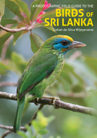 A Photographic Field Guide to the Birds of Sri Lanka 1912081016 Book Cover