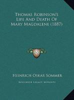 Thomas Robinson's Life And Death Of Mary Magdalene 1165644037 Book Cover