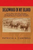 Deadwood In My Blood: Boone May, Gale Hill, Shotgun Messengers on the Deadwood Stage, and Their Historic Families 0692776095 Book Cover
