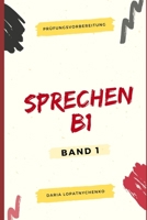 Sprechen B1: Beispieltexte (Prüfungsvorbereitung) (German Edition) B088N67NMG Book Cover