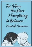 The Moon, The Stars & Everything In Between (The Seeing Stars Series) B0CN3D5K4S Book Cover