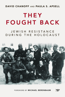 They Fought Back: Stories of Jewish Resistance during the Holocaust 1487569416 Book Cover