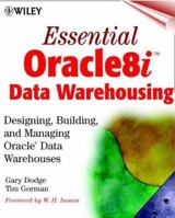 Essential Oracle8i Data Warehousing: Designing, Building, and Managing Oracle Data Warehouses 0471376787 Book Cover