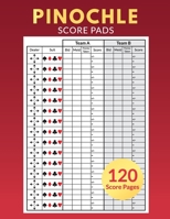 Pinochle Score Pads 120 Score Pages: Personal Scoresheet Record Book, Pinochle Score Cards, Meld Table, Large Size (8.5 x 11 inches) 1712821431 Book Cover