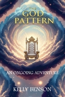The God Pattern: An Ongoing Adventure B0GDDWV5MR Book Cover
