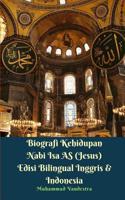 Biografi Kehidupan Nabi Isa AS (Jesus) Edisi Bilingual Inggris Dan Indonesia 0464012457 Book Cover