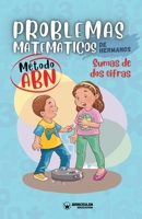 Problemas matemáticos de hermanos. Método ABN. Sumas de dos cifras 8410017881 Book Cover