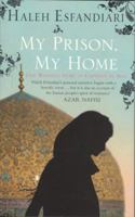 My Prison, My Home: One Woman's Story of Captivity in Iran by Haleh Esfandiari 0007343299 Book Cover