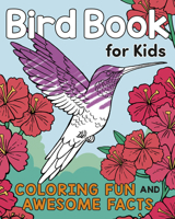 Bird Book for Kids: Coloring Fun and Awesome Facts 0593690109 Book Cover