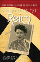 Daughter of the Reich: The Incredible Life of Louise Fox 0908988656 Book Cover