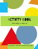 Kids Activity book: Colouring in, tracing numbers, drawing feelings. ages 4 and up. B0948Y3CQC Book Cover