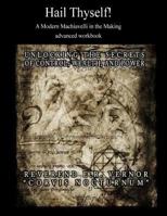 Hail Thyself! a Modern Machiavelli in the Making 1532808135 Book Cover