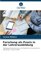 Forschung als Praxis in der Lehrerausbildung: Pädagogikstudiengang an der Staatlichen Universität von Maranhão in São Luís/MA (German Edition) B0CJXHVLXQ Book Cover