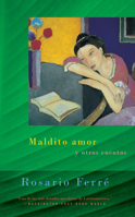 Maldito amor y otros cuentos 0375700633 Book Cover