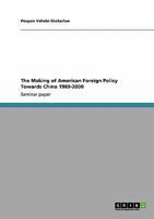 The Making of American Foreign Policy Towards China 1989-2000 364011647X Book Cover