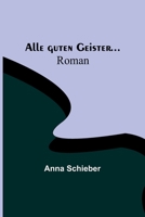 Alle guten Geister...: Roman 9356788111 Book Cover