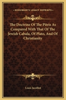 The Doctrine Of The Pitris As Compared With That Of The Jewish Cabala, Of Plato, And Of Christianity 1425307248 Book Cover