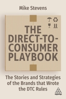 The Direct to Consumer Playbook: The Stories and Strategies of the Brands that Wrote the DTC Rules 1398605425 Book Cover