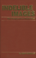 Indelible Images: New Perspectives on Classic Films 0819161500 Book Cover