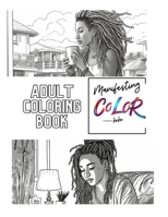 Manifesting Color Adult Coloring Book: An Adult Coloring Book 1312424125 Book Cover