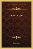 Simon Magus: His Philosophy and Teachings 1585092312 Book Cover