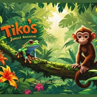 Tiko's jungle adventure: Tiko is a monkey that goes on a jungle adventure to discover the animals that live in the jungle B0FGK2WGP5 Book Cover