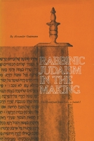 Rabbinic Judaism in the Making: The Halakhah from Ezra to Judah I 081434402X Book Cover