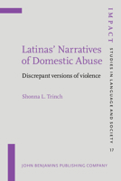 Latinas' Narratives of Domestic Abuse: Discrepant Versions of Violence (Impact: Studies in Language and Society) 1588114155 Book Cover