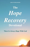 The Hope Recovery Devotional: There is Always Hope with God 0578304848 Book Cover