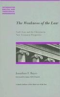 The Weakness of the Law: God's Law and the Christian in New Testament Perspective 1597527459 Book Cover