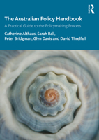 The Australian Policy Handbook: A Practical Guide to the Policymaking Process 1032399201 Book Cover