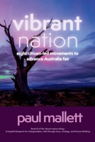 vibrant nation: eight citizen-led movements to advance Australia fair (Vibrant Nation Trilogy) B0H8C6L8FS Book Cover