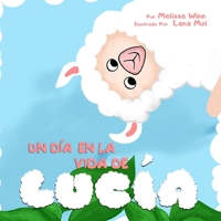 Un D�a En La Vida De Luc�a: Libros Ilustrados Para Dormir, Libro Preescolar, Сuentos Infantiles, Buenos Noches Para Bebes en Espa�ol, Spanish Edition B08HGZW5YG Book Cover