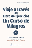 Viaje a través del Libro de Ejercicios de Un curso de milagros: Segundo volumen: Primera parte — Lecciones de la 61 a la 90 841224981X Book Cover