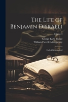 The Life of Benjamin Disraeli: Earl of Beaconsfield; Volume 3 1021362034 Book Cover