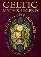 Celtic Myth & Legend: An A-Z of People and Places 071372613X Book Cover