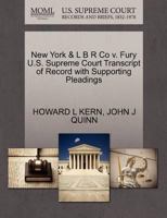 New York & L B R Co v. Fury U.S. Supreme Court Transcript of Record with Supporting Pleadings 1270321706 Book Cover