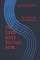 TO LIVE AND TO DIE FOR B0BCVMXWTN Book Cover