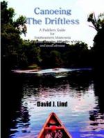 Canoeing The Driftless: A Paddlers Guide for Southeastern Minnesota 1414042043 Book Cover