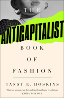 The Anti-Capitalist Book of Fashion 0745346618 Book Cover