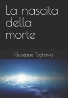 La nascita della morte (Giuseppe tagliavia) B0C1J7F2CJ Book Cover