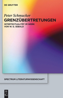Grenz�bertretungen: Intertextualit�t Im Werk Von W. G. Sebald 3110278359 Book Cover