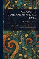 Garcia the Centenarian and His Times 1023234025 Book Cover