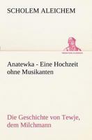 Anatewka - Eine Hochzeit Ohne Musikanten 3842402708 Book Cover
