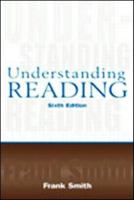 Understanding Reading: A Psycholinguistic Analysis of Reading and Learning to Read 0898598796 Book Cover