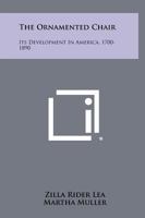 Ornamented Chair: Its Development in America 1258433346 Book Cover