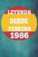 Leyenda Desde Febrero 1986: Cuaderno para mujeres / hombres / ni�as / compa�eros de trabajo / colegas / ni�os / amigos 6 x 9 pulgadas idea de regalo familiar mam� o pap� o ni�os de vacaciones o cumple B084P2DYBT Book Cover
