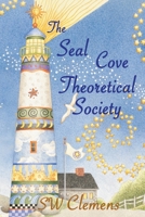 The Seal Cove Theoretical Society 1734613432 Book Cover